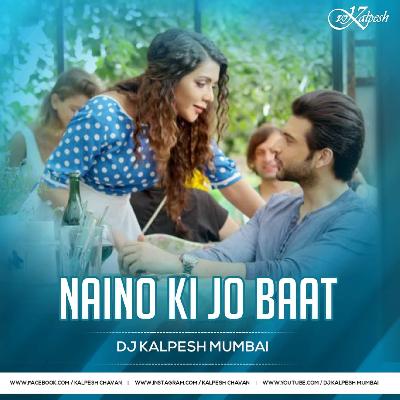 Naino Ki Baat (Prateeksha) Remix Dj Kalpesh Mumbai